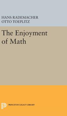 The Enjoyment of Math - Rademacher, Hans, and Toeplitz, Otto
