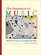 The Enjoyment of Music: An Introduction to Perceptive Listening