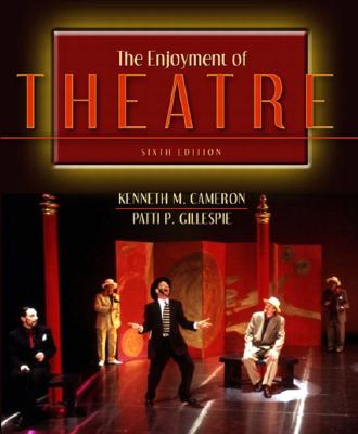 The Enjoyment of Theatre - Cameron, Kenneth M, and Dutton, Geoffrey P, and Gillespie, Patti P