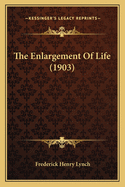 The Enlargement Of Life (1903)