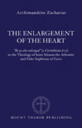 The Enlargement of the Heart: Be Ye Also Enlarged (2 Corinthians 6:13) in the Theology of Saint Silouan the Athonite and Elder Sophrony of Essex