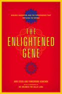 The Enlightened Gene: Biology, Buddhism, and the Convergence That Explains the World