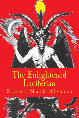 The Enlightened Luciferian - Alvarez, Simon Mark