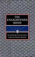 The Enlightened Mind: An Anthology of Sacred Prose - Mitchell, Stephen