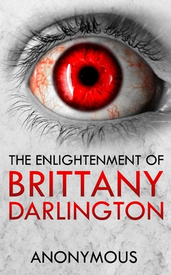 The Enlightenment of Brittany Darlington - Nonymous, A