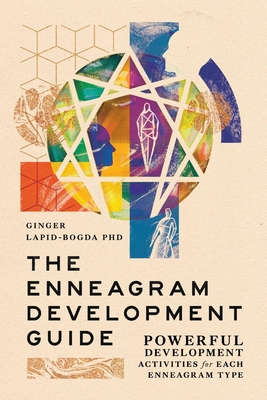 The Enneagram Development Guide: Powerful Development Activities for Each Enneagram Type - Lapid-Bogda, Ginger