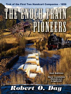 The Enoch Train Pioneers - Day, Robert O, and Butterworth, Mylinda S (Introduction by)