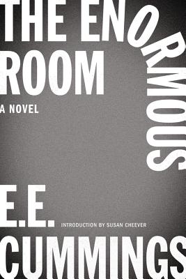The Enormous Room - Cummings, E E, and Cheever, Susan (Introduction by), and Firmage, George James (Editor)