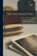 The Entailed Hat: Or, Patty Cannon's Times