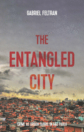The Entangled City: Crime as Urban Fabric in Sao Paulo