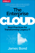 The Enterprise Cloud: Best Practices for Transforming Legacy It