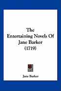 The Entertaining Novels Of Jane Barker (1719)