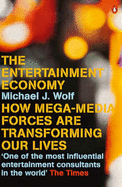 The Entertainment Economy: How Mega-media Forces are Transforming Our Lives