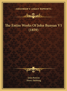 The Entire Works of John Bunyan V1 (1859)