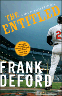 The Entitled: A Tale of Modern Baseball - Deford, Frank
