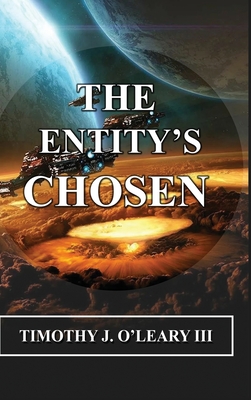 The Entity's Chosen - O'Leary, Timothy J, III