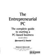 The Entrepreneurial PC: The Complete Guide to Starting a PC-Based Business