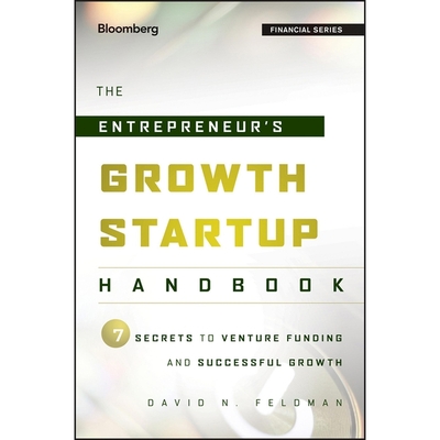 The Entrepreneur's Growth Startup Handbook: 7 Secrets to Venture Funding and Successful Growth - Levine, Noah Michael (Read by), and Feldman, David N