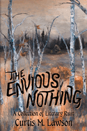 The Envious Nothing: A Collection of Literary Ruin
