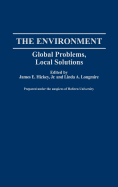 The Environment: Global Problems, Local Solutions