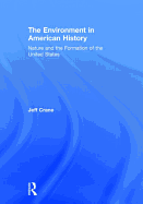 The Environment in American History: Nature and the Formation of the United States