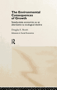 The Environmental Consequences of Growth: Steady-State Economics as an Alternative to Ecological Decline