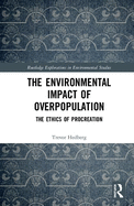 The Environmental Impact of Overpopulation: The Ethics of Procreation