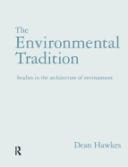 The Environmental Tradition: Studies in the architecture of environment