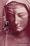 The Envy of Angels: Cathedral Schools and Social Ideals in Medieval Europe, 950-1200