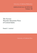 The Eocene Thunder Mountain Flora of Central Idaho: Volume 142