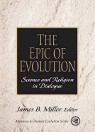 The Epic of Evolution: Science and Religion in Dialogue