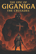 The Epic of GigaNiga: The Crusades