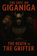 The Epic of GigaNiga: The Death of the Grifter