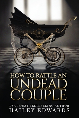 The Epilogues: Part III: How to Rattle an Undead Couple - Edwards, Hailey