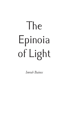 The Epinoia of Light - Baines, Imrah