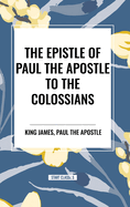 The Epistle of Paul the Apostle to the Colossians