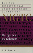 The Epistle to the Galatians: A Commentary on the Greek Text - Bruce, Frederick Fyvie