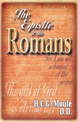 The Epistle to the Romans - Moule, H C G