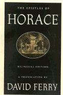 The Epistles of Horace - Ferry, David, and Horace
