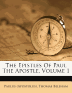 The Epistles of Paul the Apostle, Volume 1
