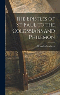 The Epistles of St. Paul to the Colossians and Philemon