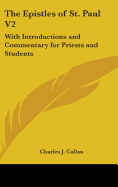 The Epistles of St. Paul V2: With Introductions and Commentary for Priests and Students: Ephesians, Philippians, Colossians, Philemon, First and Se