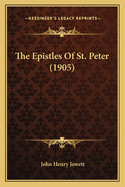 The Epistles Of St. Peter (1905)