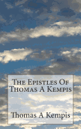 The Epistles Of Thomas A Kempis