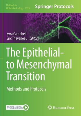 The Epithelial-to Mesenchymal Transition: Methods and Protocols - Campbell, Kyra (Editor), and Theveneau, Eric (Editor)