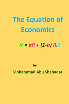 The Equation Of Economics - Shahadat, Mohammad Abu