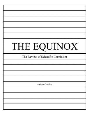 The Equinox, Vol. 1, No. 5: The Review of Scientific Illuminism - Crowley, MR Aleister, and Hammerly, MR Jack (Prepared for publication by), and Hammerly, Mrs Fitzy (Prepared for publication by)