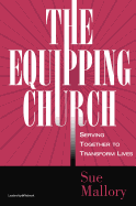 The Equipping Church: Serving Together to Transform Lives