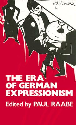 The Era of German Expressionism - Raabe, Paul (Editor), and Ritchie, J M (Translated by)