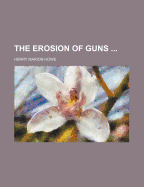 The Erosion of Guns - Howe, Henry Marion